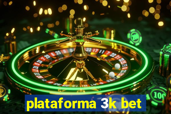 plataforma 3k bet